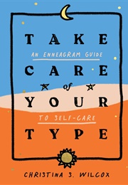 Take Care of Your Type (Christina S. Wilcox)