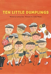 Ten Little Dumplings (Larissa Fan)