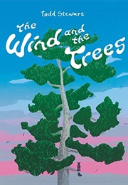 The Wind and the Trees (Todd Stewart)