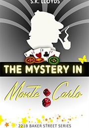 The Mystery in Monte Carlo: A John Watson and Sherlock Holmes Case (S.K. Lloyds)