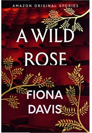 A Wild Rose (Fiona Davis)