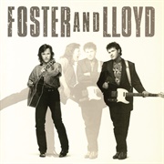 Crazy Over You - 	Foster &amp; Lloyd