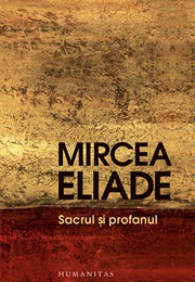 Sacrul Si Profanul (Mircea Eliade)