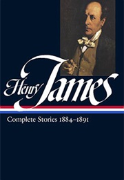 Henry James: Complete Stories 1884–1891 (Henry James)