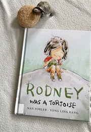 Rodney Was a Tortoise (Nan Forler)