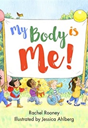 My Body Is Me! (Rachel Rooney)