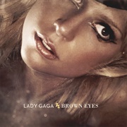 Brown Eyes - Lady Gaga