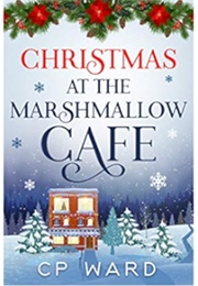 Christmas at the Marshmallow Cafe (C P Ward)