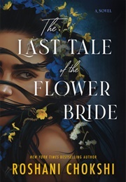 Last Tale Flower Bride (Roshani Chokshi)