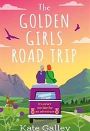 The Golden Girls Road Trip (Kate Galley)