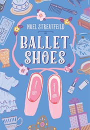 Ballet Shoes (Noel Streatfeild)