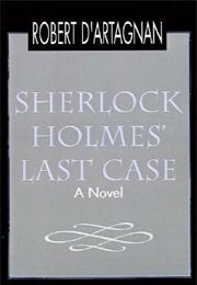 Sherlock Holmes&#39; Last Case (Robert D&#39;Artagnan)