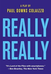 Really Really (Paul Downs Colaizzo)