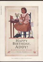 Happy Birthday, Addy!: A Springtime Story (Connie Porter)