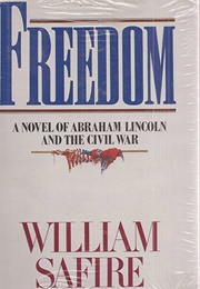 Freedom: A Novel of Abraham Lincoln and the Civil War (William Safire)