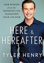 Here and Hereafter (Tyler Henry)