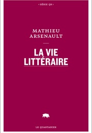 La Vie Littéraire (Mathieu Arsenault)