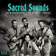 Sacred Sounds: Dave Hamilton&#39;s Raw Detroit Gospel 1969-1974