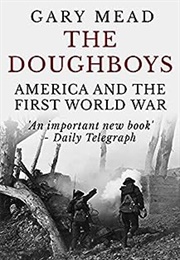 The Doughboys: America and the First World War (Gary Mead)