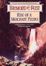 Rise of a Merchant Prince (Raymond E Feist)