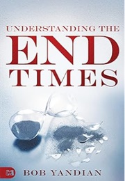 Understanding the End Times (Bob Yandian)