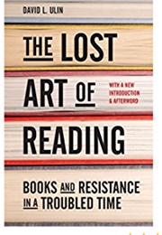 The Lost Art of Reading (Ulin, David)