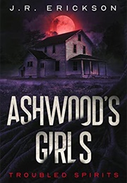 Ashwood&#39;s Girls (J.R. Erickson)