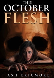 This October Flesh (Ash Ericmore)