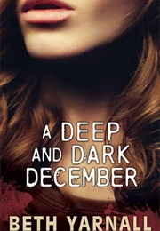 A Deep and Dark December (Beth Yarnall)