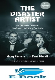 The Disaster Artist: My Life Inside the Room, the Greatest Bad Movie Ever Made (Ebook) (Greg Sestero and Tom Bissell)