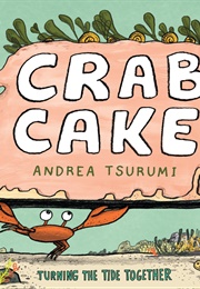 Crab Cake (Andrea Tsurumi)