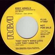 They Don&#39;t Make Love Like They Used to - Eddy Arnold