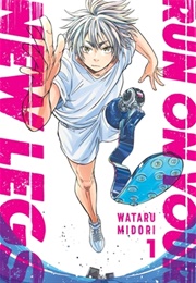 Run on Your New Legs, Volume 1 (Wataru Midori)