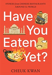 Have You Eaten Yet? (Cheuk Kwan)