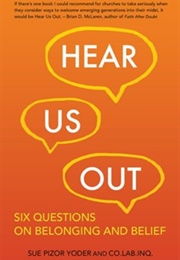 Hear Us Out: Six Questions on Belonging and Belief (Sue Pizor Yoder, Bonita L. Bates, Brandon Heavner)