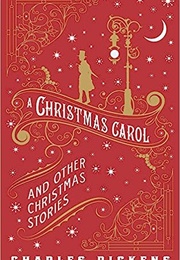 A Christmas Carol and Other Christmas Stories (Charles Dickens)