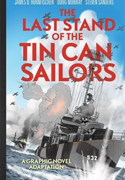 The Last Stand of the Tin Can Sailors (James D.Hornfischer &amp; Doug Murray)