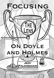 Focusing the Lens on Doyle and Holmes (Jeff Falkingham)