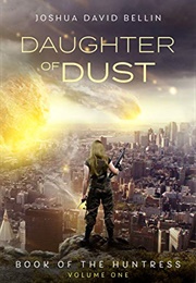 Daughter of Dust (Joshua David Bellin)