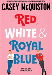 Red White and Royal Blue (Casey McQuiston)