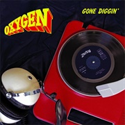 Oxygen - Gone Diggin&#39; Single