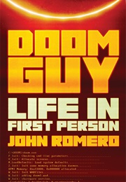 Doom Guy: Life in First Person (John Romero)