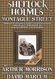 Sherlock Holmes in Montague Street Volume 1 (Arthur Morrison)