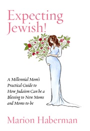 Expecting Jewish! (Marion Haberman)