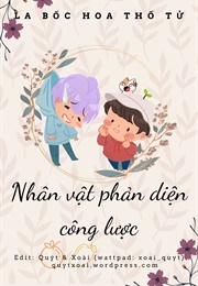 Nhân Vật Phản Diện Công Lược (La Bốc Hoa Thố Tử)