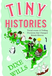 Tiny Histories (Dixe Wills)