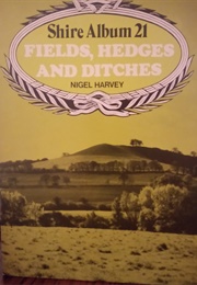 Fields, Hedges and Ditches (Nigel Harvey)