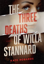 The Three Deaths of Willa Stannard (Kate Robards)