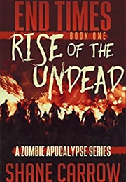 End of Times I: Rise of the Undead (Shane Carrow)