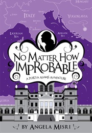 No Matter How Improbable (Angela Misri)